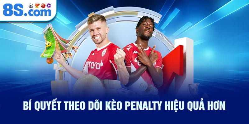 Bí Quyết Theo Dõi Kèo Penalty Hiệu Quả Hơn