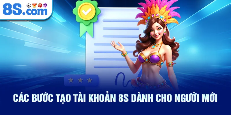 Các Bước Tạo Tài Khoản 8S Dành Cho Người Mới