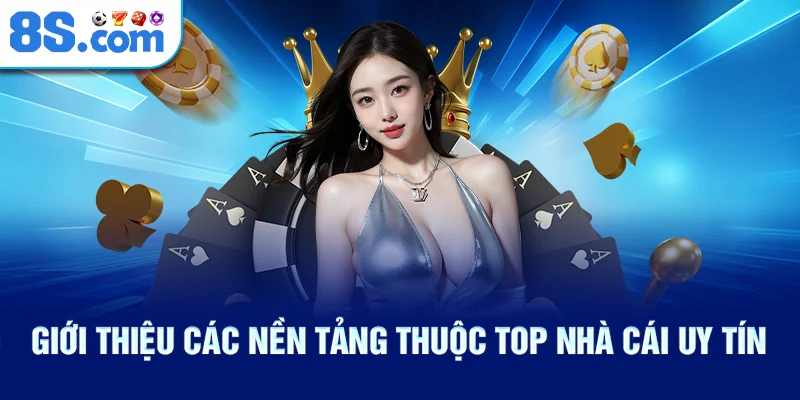 Giới Thiệu Các Nền Tảng Thuộc Top Nhà Cái Uy Tín