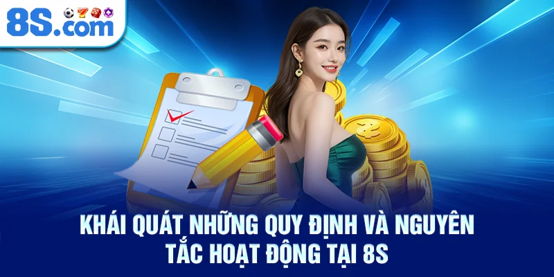 Khái Quát Những Quy Định Và Nguyên Tắc Hoạt Động Tại 8S