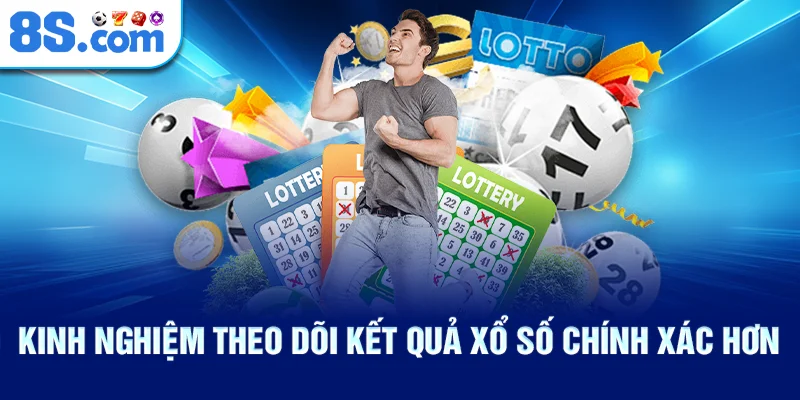 Kinh Nghiệm Theo Dõi Kết Quả Xổ Số Chính Xác Hơn