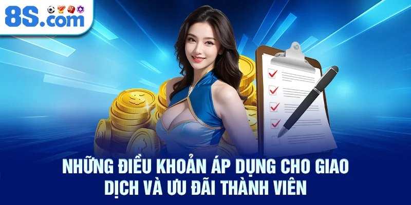 Những Điều Khoản Áp Dụng Cho Giao Dịch Và Ưu Đãi Thành Viên