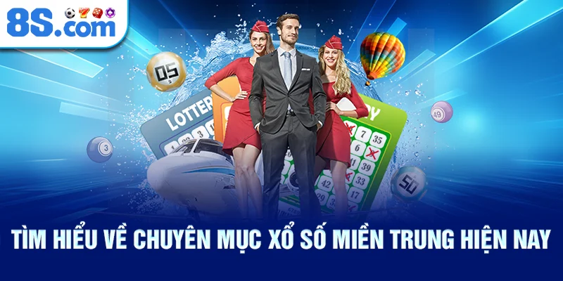 tim-hieu-ve-chuyen-muc-xo-so-mien-trung-hien-nay